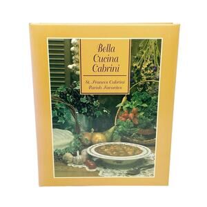 Bella Cucina Cabrini Catholic Church Cookbook 2007 Morris Press Littleton CO